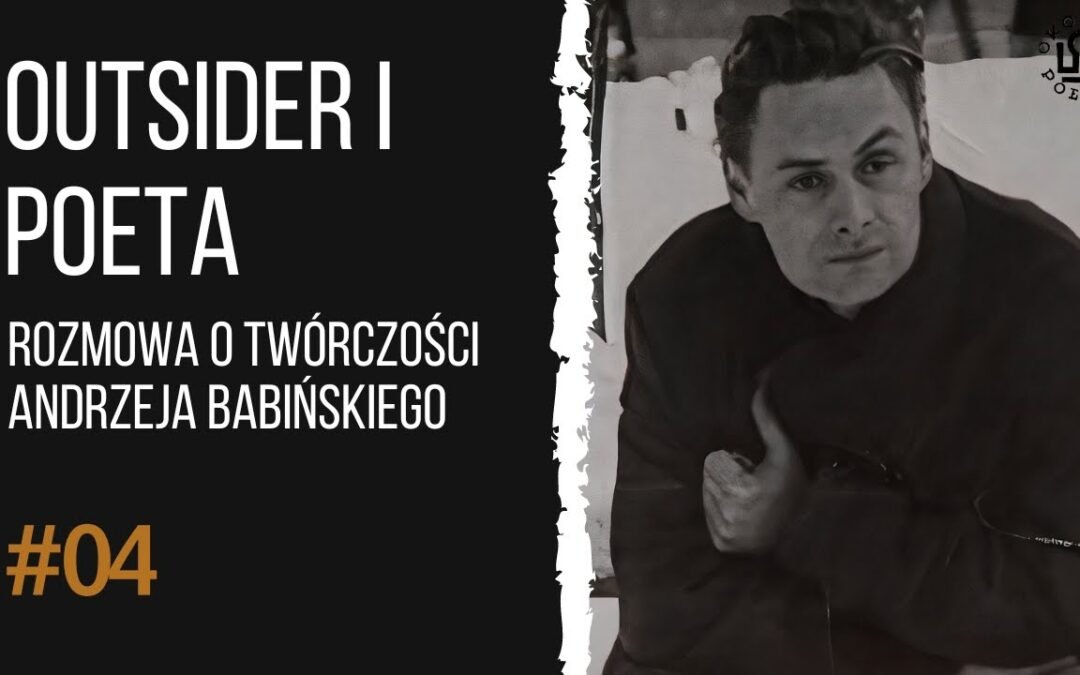 Outsider i poeta. Rozmowa o twórczości Andrzeja Babińskiego